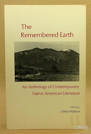 Imagen del vendedor de The Remembered Earth: An Anthology of Contemporary Native American Literature a la venta por Post Horizon Booksellers