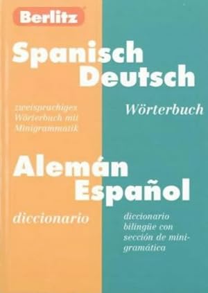Spanisch Deutsch Wörterbuch / Alemán Espanol diccionario Zweisprachiges Wörterbuch mit Minigrammatik