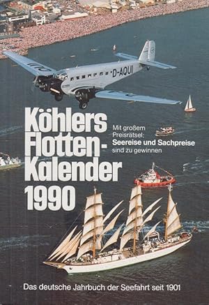 Köhlers Flottenkalender 1990 Das deutsche Jahrbuch der Seefahrt seit 1901