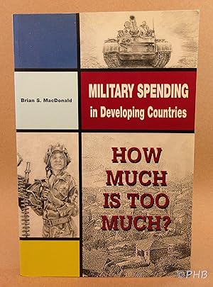 Seller image for Military Spending In Developing Countries: How Much is Too Much? for sale by Post Horizon Booksellers