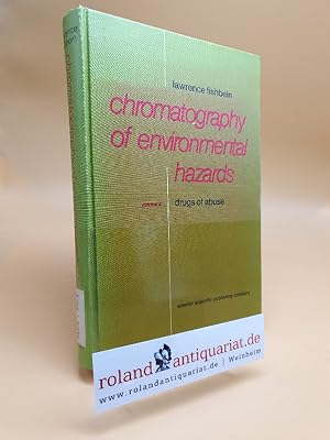 Seller image for Chromatography of Environmental Hazards: Drugs of Abuse v. 4 for sale by Roland Antiquariat UG haftungsbeschrnkt