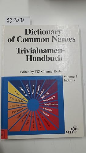 Bild des Verkufers fr Dictionary of Common Names Trivialnamen-Handbuch Volume 3 Indexes zum Verkauf von Versand-Antiquariat Konrad von Agris e.K.