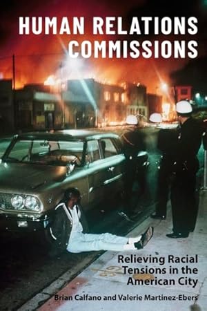 Seller image for Human Relations Commissions : Relieving Racial Tensions in the American City for sale by GreatBookPrices