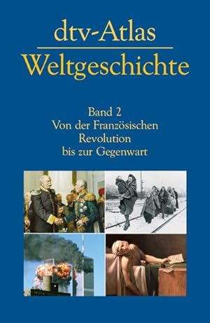 dtv-Atlas zur Weltgeschichte, Band 2: Von der Französischen Revolution bis zur Gegenwart