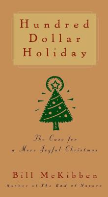 Immagine del venditore per Hundred Dollar Holiday: The Case for a More Joyful Christmas (Paperback or Softback) venduto da BargainBookStores