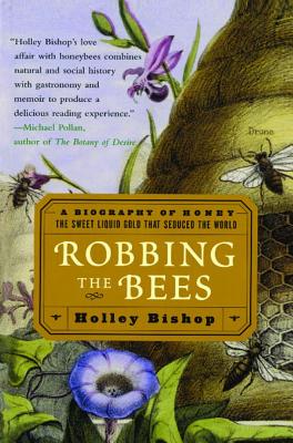 Seller image for Robbing the Bees: A Biography of Honey--The Sweet Liquid Gold That Seduced the World (Paperback or Softback) for sale by BargainBookStores