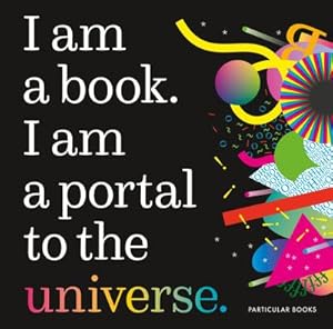 Seller image for I Am a Book. I Am a Portal to the Universe. for sale by BuchWeltWeit Ludwig Meier e.K.