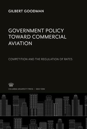 Bild des Verkufers fr Government Policy Toward Commercial Aviation zum Verkauf von BuchWeltWeit Ludwig Meier e.K.
