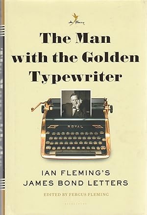 Immagine del venditore per THE MAN WITH THE GOLDEN TYPEWRITER. Ian Fleming's James Bond Letters venduto da BOOK NOW