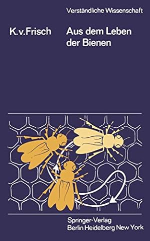 Aus dem Leben der Bienen. Verständliche Wissenschaft ; Bd. 1