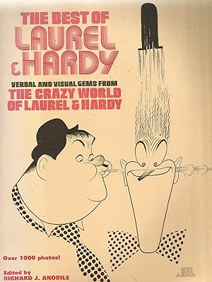 The Best of Laurel & Hardy - verbal and visual gems from the crazy World of Laurel & Hardy