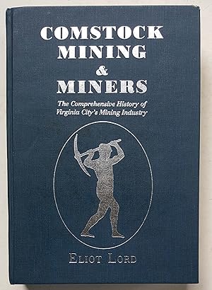 Seller image for Comstock Mining & Miners: The Comprehensive History of Virginia City's Mining Industry for sale by Shoestring Collectibooks