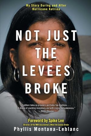 Image du vendeur pour Not Just the Levees Broke : My Story During and After Hurricane Katrina mis en vente par GreatBookPricesUK