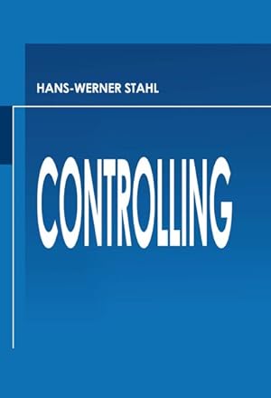 Bild des Verkufers fr Controlling. Theorie und Praxis einer effizienten Systemgestaltung. zum Verkauf von Antiquariat Thomas Haker GmbH & Co. KG