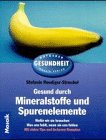 Immagine del venditore per Gesund durch Mineralstoffe und Spurenelemente : wofr wir sie brauchen, was uns fehlt, wenn sie uns fehlen. Gerhard Sitzer (Hrsg.) / Ratgeber Gesundheit venduto da Martin Preu / Akademische Buchhandlung Woetzel