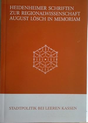 Stadtpolitik bei leeren Kassen : Beiträge zu den August-Lösch-Tagen 1994. hrsg. von Franz-Josef B...