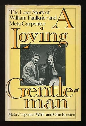 Seller image for A Loving Gentleman: The Love Story of William Faulkner and Meta Carpenter [*SIGNED*] for sale by ReadInk, ABAA/IOBA