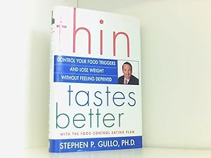 Thin Tastes Better: Control Your Food Triggers and Lose Weight Without Feeling Deprived