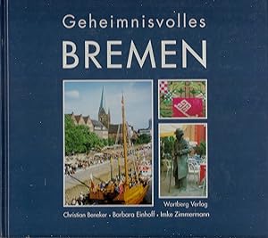 Bild des Verkufers fr Geheimnisvolles Bremen; Mit zahlreichen Abbildungen - 1. Auflage 2004 zum Verkauf von Walter Gottfried