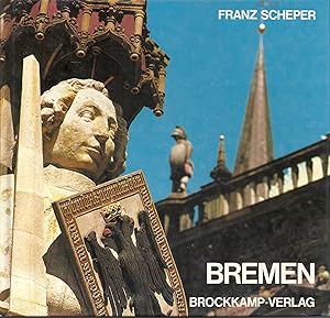 Bremen; Fotos: Franz Schaper - Text: Margot Walther - Text in deutsch, englisch und französisch