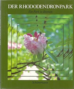 Der Rhododendronpark - Ein Park in Bremen; Fotos von Titus E. Czerski - Einleitung und Texte von ...