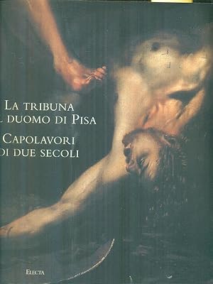 Seller image for La tribuna del Duomo di Pisa. Capolavori di due secoli for sale by Miliardi di Parole