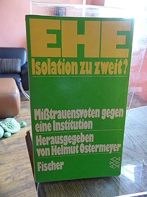 Seller image for Ehe - Isolation zu zweit? Mitrauensvoten gegen eine Institution. for sale by Antiquariat Floeder