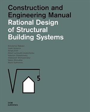 Seller image for Rational Design of Structural Building Systems : Construction and Engineering Manual for sale by GreatBookPricesUK