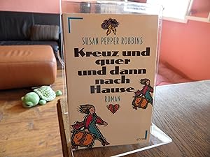 Seller image for Kreuz und quer und dann nach hause. Roman. for sale by Antiquariat Floeder