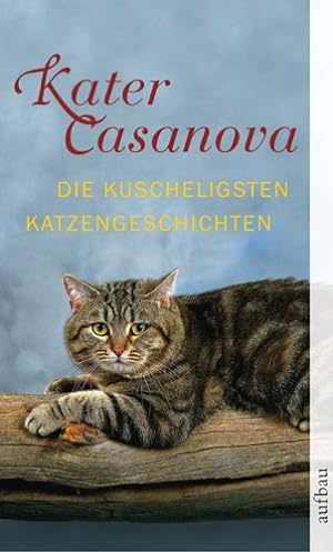 Bild des Verkufers fr Kater Casanova: Kuschlige Katzengeschichten (Aufbau Taschenbcher) zum Verkauf von Gabis Bcherlager