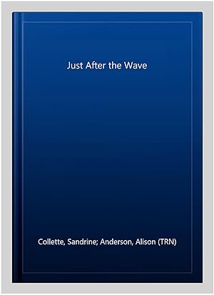 Imagen del vendedor de Just After the Wave a la venta por GreatBookPricesUK