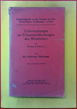 Bild des Verkufers fr Untersuchungen zu Urkundenflschungen des Mittelalters. 1. Teil: Die Hamburger Flschungen. Ergnzungshefte zu den Stimmen der Zeit. Zweite Reihe: Forschungen. 3. Heft. zum Verkauf von biblion2