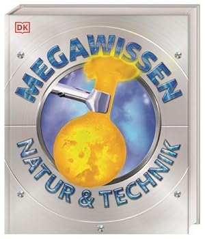 Seller image for Mega-Wissen. Natur & Technik : Staunen, lesen, lernen fr die ganze Familie. Mit hochwertigem Einband und ber 1000 spektakulren Aufnahmen for sale by AHA-BUCH GmbH