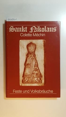 Sankt Nikolaus : Feste u. Brauchtum in Vergangenheit u. Gegenwart