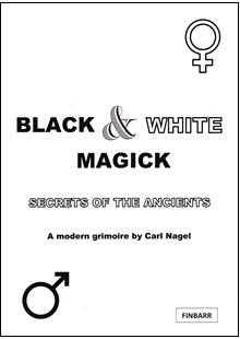 BLACK AND WHITE MAGICK BY CARL NAGEL - Occult Books Occultism Magick Witch Witchcraft Goetia Grim...