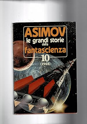 Immagine del venditore per Asimov le grandi storie della fantascienza, vol. 10 (1948). venduto da Libreria Gull