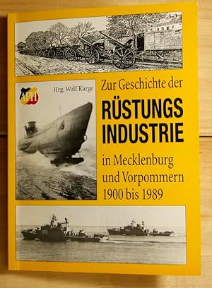 Zur Geschichte der Rüstungsindustrie in Mecklenburg und Vorpommern. Hrsg.: Karge, Wolf / Technisc...