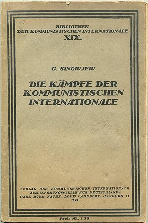 Bild des Verkufers fr Die Kmpfe der Kommunistischen Internationale. Bericht ber die Ttigkeit der Exekutive, gegeben auf dem III. Weltkongress der Kommunistischen Internationale, Moskau, Juni 1921 [= Bibliothek der Kommunistischen Internationale; 19] zum Verkauf von Antikvariat Valentinska