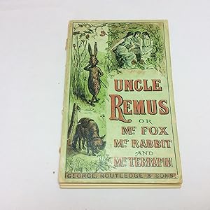 Seller image for Uncle Remus, or Mr. Fox, Mr. Rabbit and Mr. Terrapin for sale by Hadwebutknown