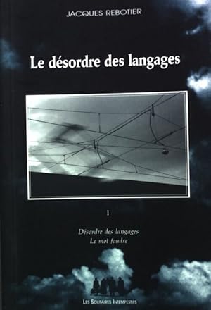 Bild des Verkufers fr Le d?sordre des langages Tome I - Jacques Rebotier zum Verkauf von Book Hmisphres