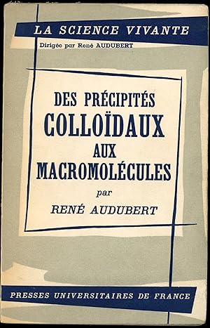 Seller image for Des prcipits Collodaux aux macromolcules for sale by Librairie de l'Anneau