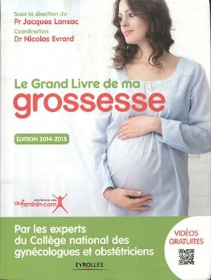 Image du vendeur pour Le grand livre de ma grossesse 2014-2015 - Jacques Lansac mis en vente par Book Hmisphres