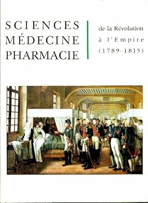 Sciences m decine pharmacie de la r volution   l'empire - Pierre Huard