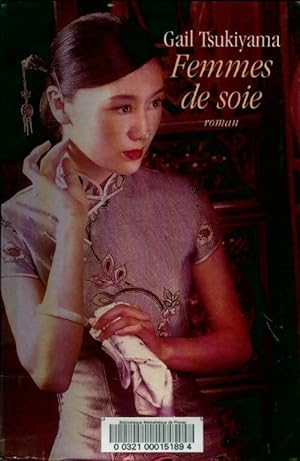 Imagen del vendedor de Femmes de soie - Gail Tsukiyama a la venta por Book Hmisphres