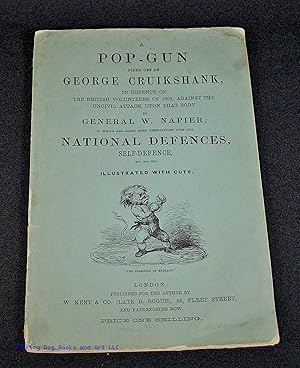 A Pop-Gun Fired off by George Cruikshank, in Defence of the British Volunteers of 1803, Against t...