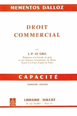 Droit commercial. Capacité - Jean-Pierre Le Gall