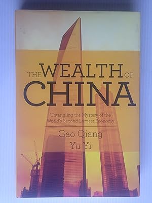 Immagine del venditore per The Wealth of China, Untangling the Mystery of the World's Second Largest Economy venduto da Stadion Books