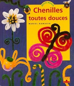 Seller image for Chenilles toutes douces - Muriel Damasio for sale by Book Hmisphres