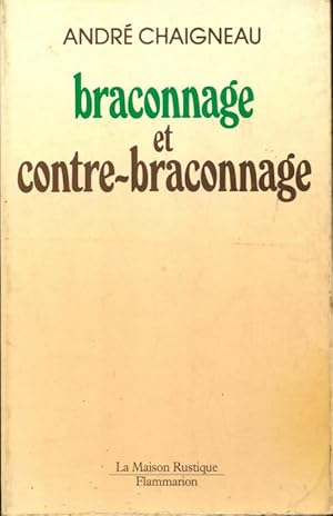 Seller image for Braconnage. Contre braconnage - Andr? Chaigneau for sale by Book Hmisphres