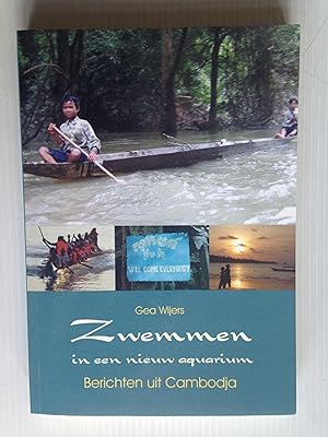 Seller image for Zwemmen in een nieuw aquarium, Berichten uit Cambodja for sale by Stadion Books